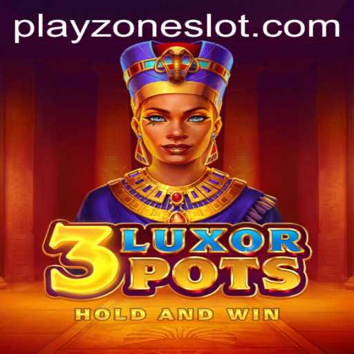 Exploring the Exciting World of 3LuxorPots at Playzone