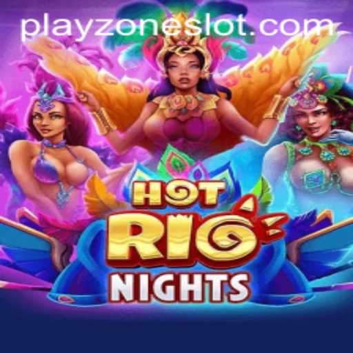 HotRioNights: A Dive into the Thrilling World of Playzone's Latest Sensation